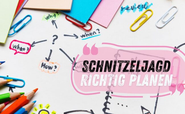 Schnitzeljagd für Kinder planen