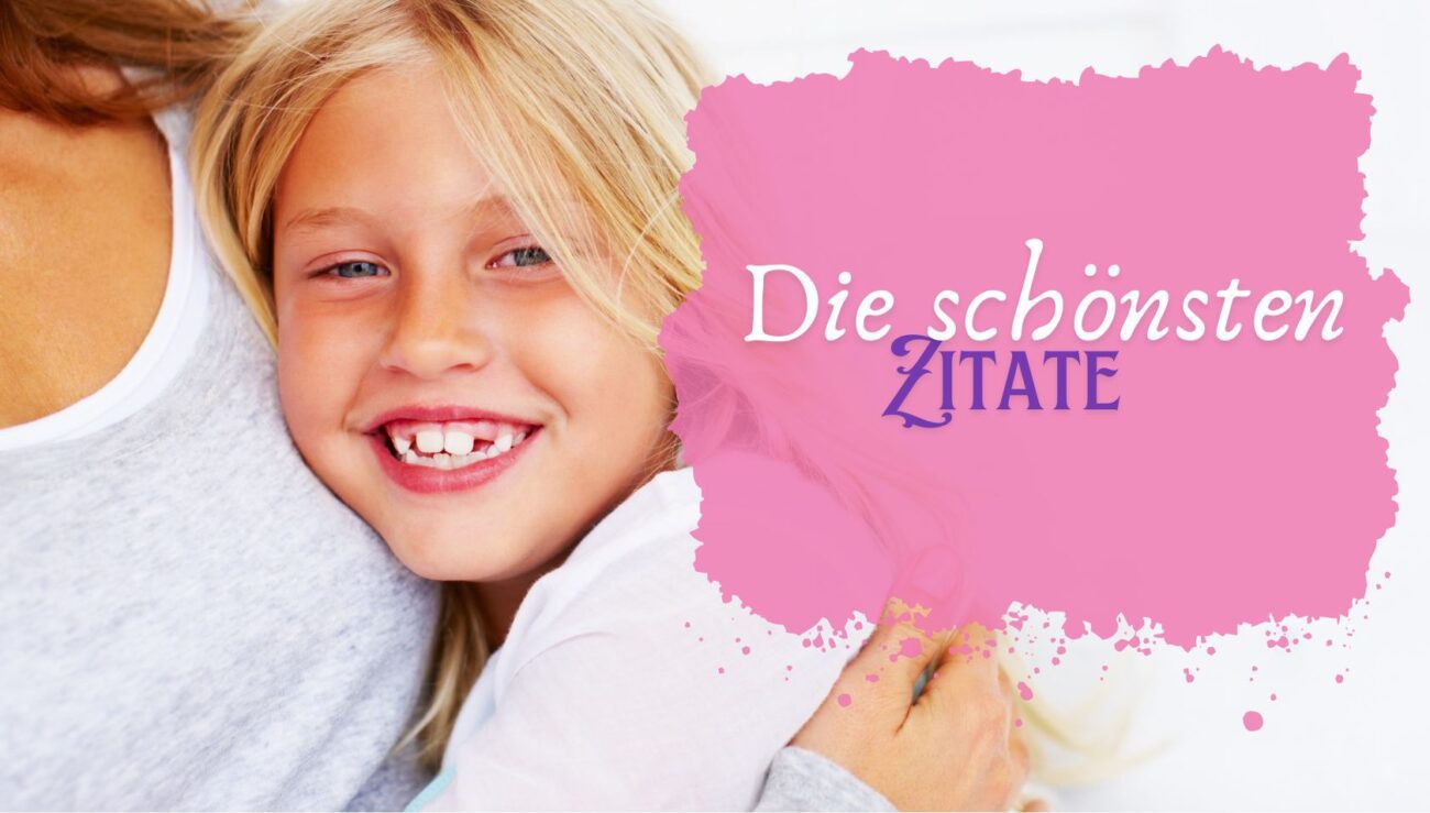 Die schönsten Zitate rund ums Thema Kinder – Worte, die das Herz berühren