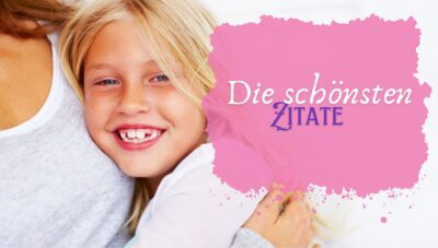 Die schönsten Zitate rund ums Thema Kinder – Worte, die das Herz berühren