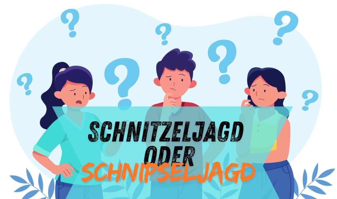 Schnitzeljagd oder Schnipseljagd