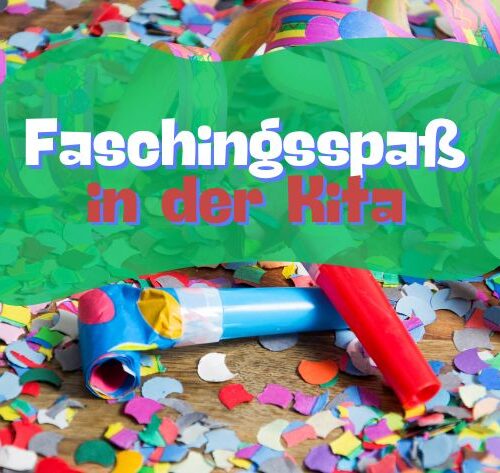 Bunte Faschingsdekoration mit Konfetti, Luftschlangen und Partytröten auf einem Holztisch. Darüber der Schriftzug 'Faschingsspaß in der Kita. Faschingsspiele für den Kindergarten