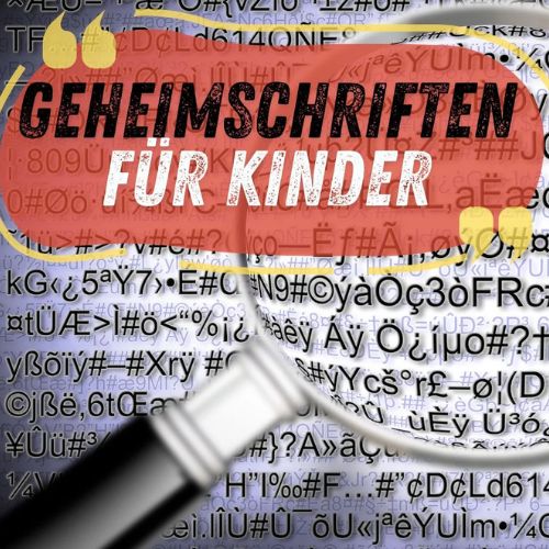 Vergrößerte geheime Zeichen und Symbole unter einer Lupe, mit der Aufschrift 'Geheimschriften für Kinder'