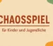 Titelbild zum Chaosspiel für Kinder und Jugendliche – lustiges Gruppenspiel mit Aufgaben, Bewegung und Spaß