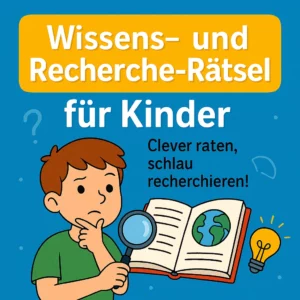Kind mit Lupe betrachtet ein Buch mit Weltkugel und Glühbirne, darunter der Titel „Wissens- und Recherche-Rätsel für Kinder – Clever raten, schlau recherchieren!